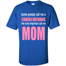 Load image into Gallery viewer, CAMERA MECHANIC The Most Important Call Me Mom Mother’s Day - Shirt