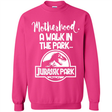 Load image into Gallery viewer, Best Mother’s Day Gift. Motherhood A Walk In The Park Jurassic Park - Sweatshirt