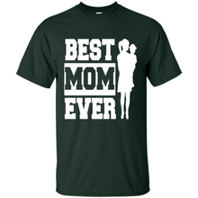 Load image into Gallery viewer, Best Mom Ever Mother’s Day - Shirt