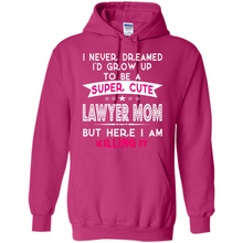 Load image into Gallery viewer, A Super cute Lawyer Mom Mother’s Day Gift ideas Funny - Hoodie