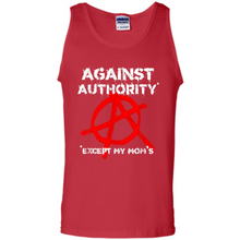 Load image into Gallery viewer, Anarchy Against Authority Except Mom’s Mother’s Day - Tank Top