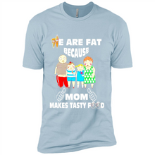 Load image into Gallery viewer, Family We Are Fat Because Mom Makes Tasty Food Mother Day - Premium Short Sleeve T-Shirt