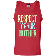 Load image into Gallery viewer, Earth Day Shirt Respect Your Mother Vintage - Tank Top