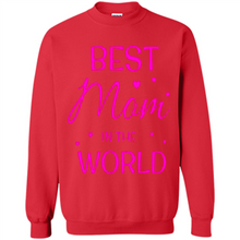Load image into Gallery viewer, Best Mom in the World Mother’s Day - Sweatshirt