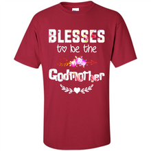 Load image into Gallery viewer, Blessed To Be Called Godmother Funny Mother’s Day, Godmother Gift - Shirt