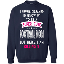 Load image into Gallery viewer, A Super cute Football Mom Mother’s Day Gift ideas Funny - Sweatshirt