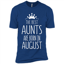 Load image into Gallery viewer, August Girl Gift Sweatshirt – The Best Aunts Are Born August Funny Birthday, Mother’s Day - Premium Short Sleeve T-Shirt