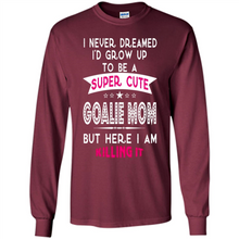 Load image into Gallery viewer, A Super cute Goalie Mom Mother’s Day Gift ideas Funny - Long Sleeve T-Shirt