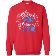 Load image into Gallery viewer, Best Kind Of Mom Raises A Doctor Long Sleeve Mother Day - Sweatshirt