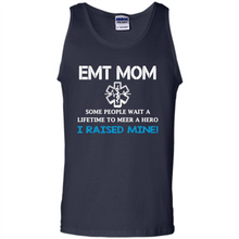 Load image into Gallery viewer, Emt Mom Some People Wait A Lifetime To Meet A Hero I Raised Mine Mother Day - Tank Top