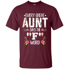 Load image into Gallery viewer, Every Great Aunt Says The F Word mother’s day Gift For Auntie - Shirt