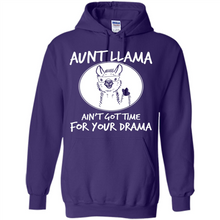Load image into Gallery viewer, Aunt Llama – Ain’t Got Time For Your Drama  – Best Mother’s Day Gift For Auntie - Hoodie