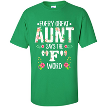 Load image into Gallery viewer, Every Great Aunt Says The F Word mother’s day Gift For Auntie - Shirt
