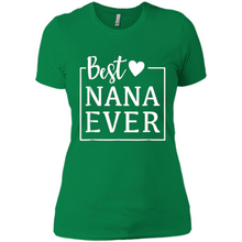 Load image into Gallery viewer, Best Nana Ever T Shirt Birthday Mothers Day For Grandma - Ladies' Boyfriend T-Shirt