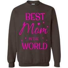 Load image into Gallery viewer, Best Mom in the World Mother’s Day - Sweatshirt