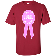 Load image into Gallery viewer, Best Mum Ever Mother’s Day gifts - Shirt