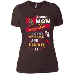 A Single Mom Once Said I Got My Own Back Mother’s Day - Ladies' Boyfriend T-Shirt