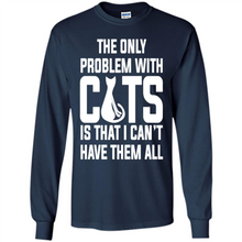 Load image into Gallery viewer, Cats T Shirt Hoodie Cats…I can’t have them all Mother’s Day - Long Sleeve T-Shirt