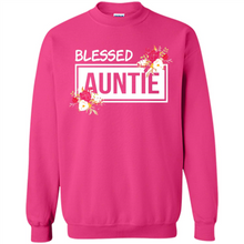 Load image into Gallery viewer, Blessed Auntie Funny Mother’s Day, Birthday Gift For Beloved Aunt - Sweatshirt