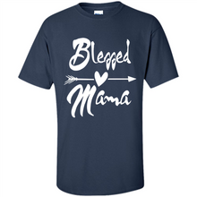 Load image into Gallery viewer, Blessed Mama – Funny And Novelty Gift On Mother’s Day - Shirt