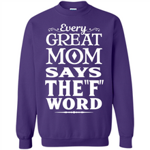 Load image into Gallery viewer, Every Great Mom Says The F Word Mother’s Day - Sweatshirt
