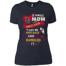 Load image into Gallery viewer, A Single Mom Once Said I Got My Own Back Mother’s Day - Ladies&#39; Boyfriend T-Shirt
