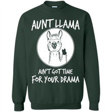 Load image into Gallery viewer, Aunt Llama – Ain’t Got Time For Your Drama – Best Mother’s Day Gift For Auntie - Sweatshirt