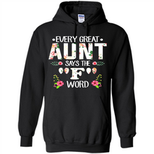 Load image into Gallery viewer, Every Great Aunt Says The F Word mother’s day Gift For Auntie - Hoodie