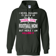 Load image into Gallery viewer, A Super cute Football Mom Mother’s Day Gift ideas Funny - Hoodie
