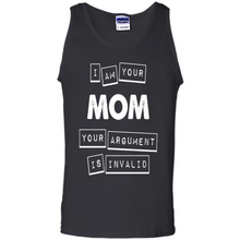 Load image into Gallery viewer, Argument Invalid Mom Mother’s Day - Tank Top