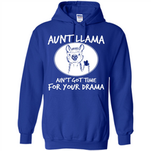 Load image into Gallery viewer, Aunt Llama – Ain’t Got Time For Your Drama  – Best Mother’s Day Gift For Auntie - Hoodie
