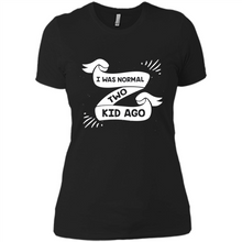 Load image into Gallery viewer, I Was Normal Two Kids Ago Best Parents, Mother’s Day, Father’s Day Gift – Parent Gift, Family Gift - Ladies' Boyfriend T-Shirt