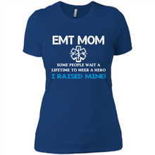 Load image into Gallery viewer, Emt Mom Some People Wait A Lifetime To Meet A Hero I Raised Mine Mother Day - Ladies' Boyfriend T-Shirt