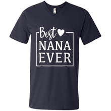 Load image into Gallery viewer, Best Nana Ever T Shirt Birthday Mothers Day For Grandma - Men's V-Neck
