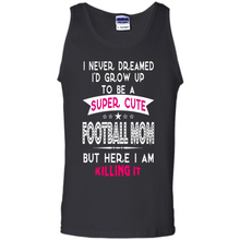 Load image into Gallery viewer, A Super cute Football Mom Mother’s Day Gift ideas Funny - Tank Top