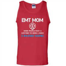 Load image into Gallery viewer, Emt Mom Some People Wait A Lifetime To Meet A Hero I Raised Mine Mother Day - Tank Top