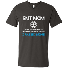 Load image into Gallery viewer, Emt Mom Some People Wait A Lifetime To Meet A Hero I Raised Mine Mother Day - Men's V-Neck