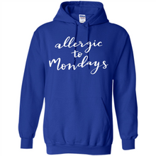 Load image into Gallery viewer, Allergic To Mondays T-Shirt Funny Women’s Mom Mama Mother - Hoodie