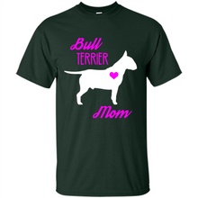 Load image into Gallery viewer, Bull Terrier Mom – Cute Mother’s Day T-Shirt For Dog Lovers - Shirt