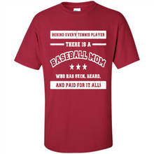 Load image into Gallery viewer, Behind Every Baseball Player, There Is A Baseball Mom. Who Has S Mother’s Day - Shirt