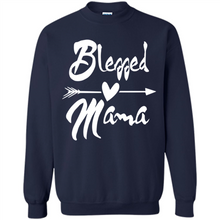 Load image into Gallery viewer, Blessed Mama – Funny And Novelty Gift On Mother’s Day - Sweatshirt