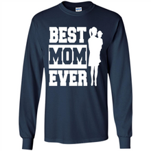 Load image into Gallery viewer, Best Mom Ever Mother’s Day - Long Sleeve T-Shirt