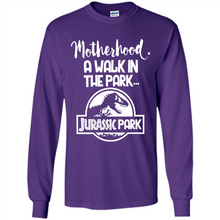 Load image into Gallery viewer, Best Mother’s Day Gift. Motherhood A Walk In The Park Jurassic Park - Long Sleeve T-Shirt