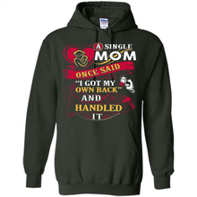 Load image into Gallery viewer, A Single Mom Once Said I Got My Own Back Mother’s Day - Hoodie