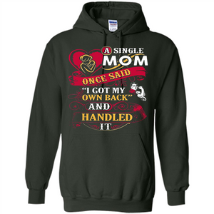 A Single Mom Once Said I Got My Own Back Mother’s Day - Hoodie