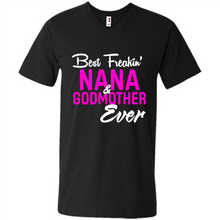 Load image into Gallery viewer, Best Freakin’ Nana &amp; Godmother Ever – Funny Gift - Men's V-Neck