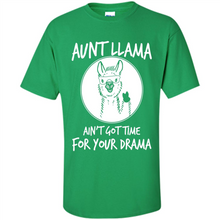 Load image into Gallery viewer, Aunt Llama – Ain’t Got Time For Your Drama  – Best Mother’s Day Gift For Auntie - Shirt