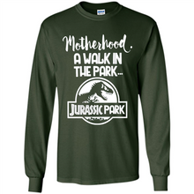 Load image into Gallery viewer, Best Mother’s Day Gift. Motherhood A Walk In The Park Jurassic Park - Long Sleeve T-Shirt