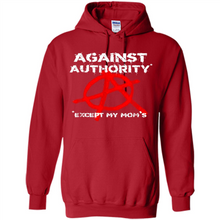 Load image into Gallery viewer, Anarchy Against Authority Except Mom’s Mother’s Day - Hoodie