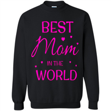 Load image into Gallery viewer, Best Mom in the World Mother’s Day - Sweatshirt